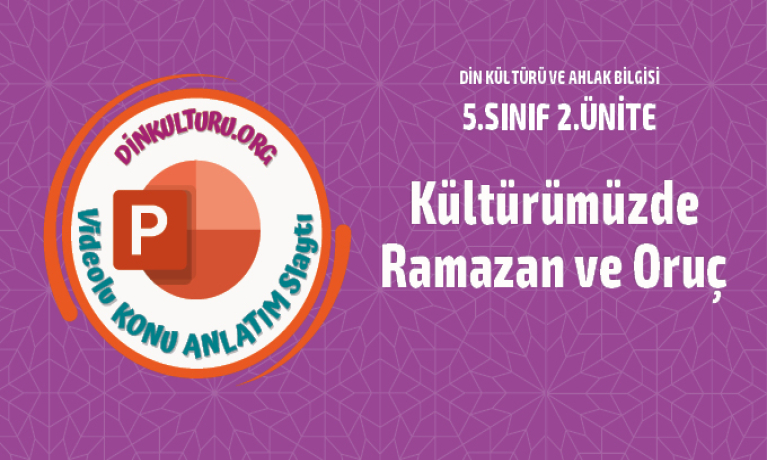 Kültürümüzde Ramazan ve Oruç Slayt & Videolu Anlatım