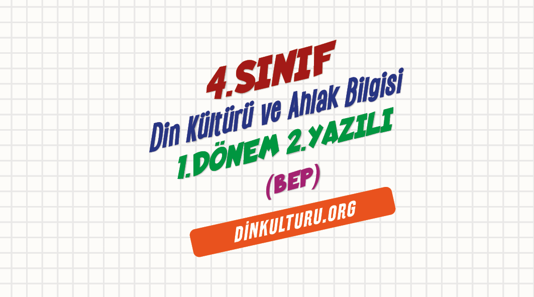 4. Sınıf Din Kültürü ve Ahlak Bilgisi 1. dönem 2. Yazılı Sınavları indir.
