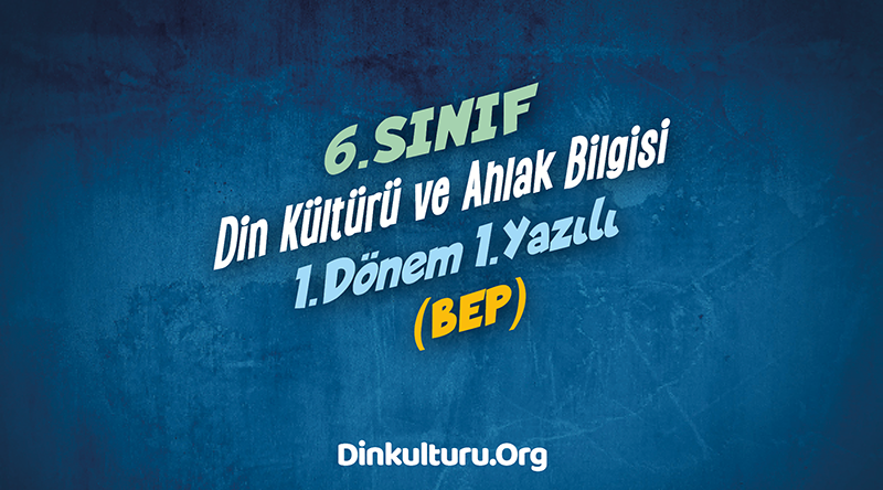 6 BEP 1 donem 1 yazili din kulturu
