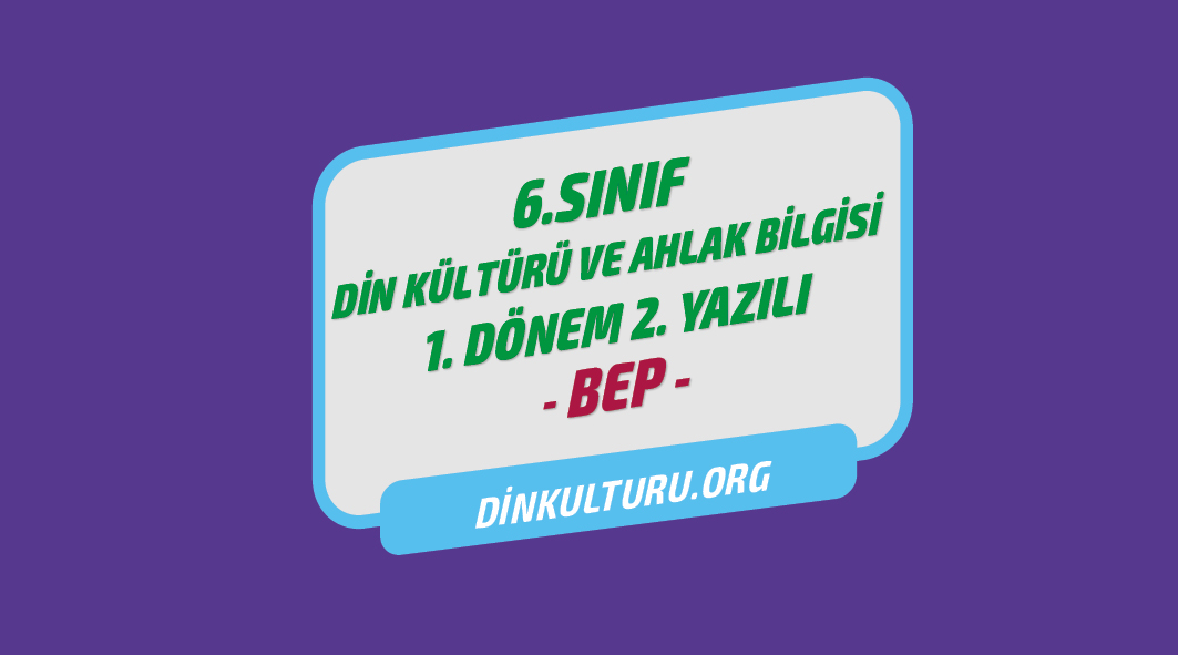 6. Sınıf Din Kültürü ve Ahlak Bilgisi 1. dönem 1. Yazılı Sınavları indir