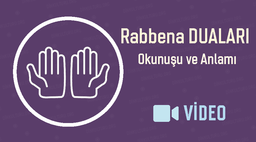Rabbena Duaları'nın Okunuşu ve Anlamı Video
